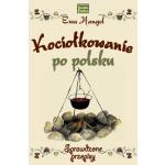 Kocio�kowanie po polsku - sprawdzone przepisy - Ewa Hangel - Ksi�...