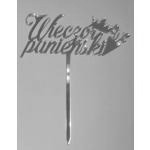 Topper z plexi napis Wiecz�r panie�ski z koron�, z�oty ...