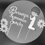 Topper z pleksy napis Pierwsza Komunia �wi�ta  i ch�opi...