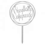 Topper akrylowy napis Wszystkiego Najlepszego w okr�gu ...